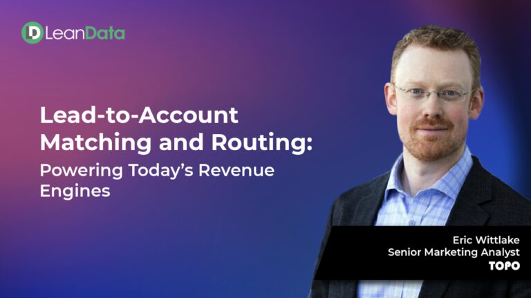 Lead-to-Account Matching and Routing: Powering Today’s Revenue Engines