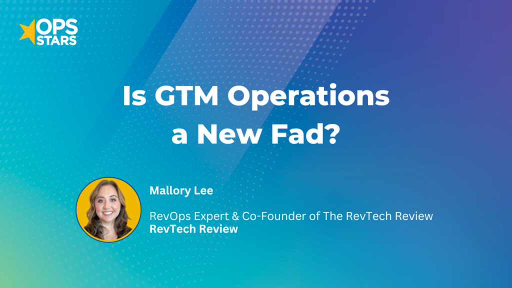 Is GTM Operations a new fad?