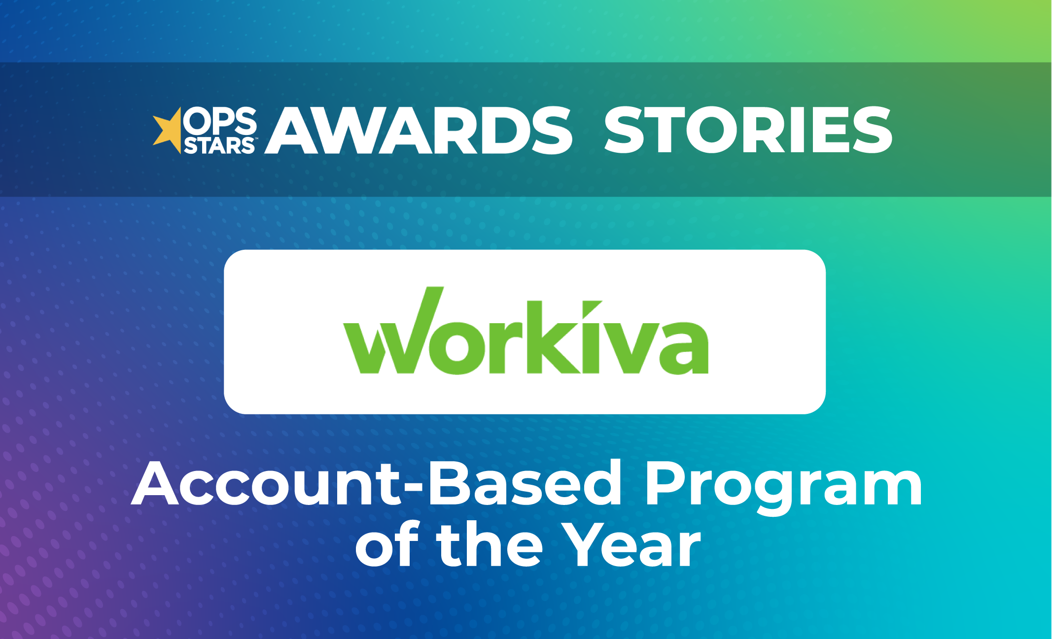 Logo for Workiva the OpsStars 2024 Winner of the Account-Based Program of the Year