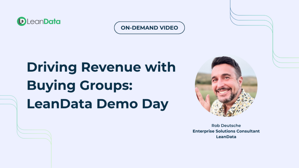Driving Revenue with Buying Groups: LeanData Demo Day