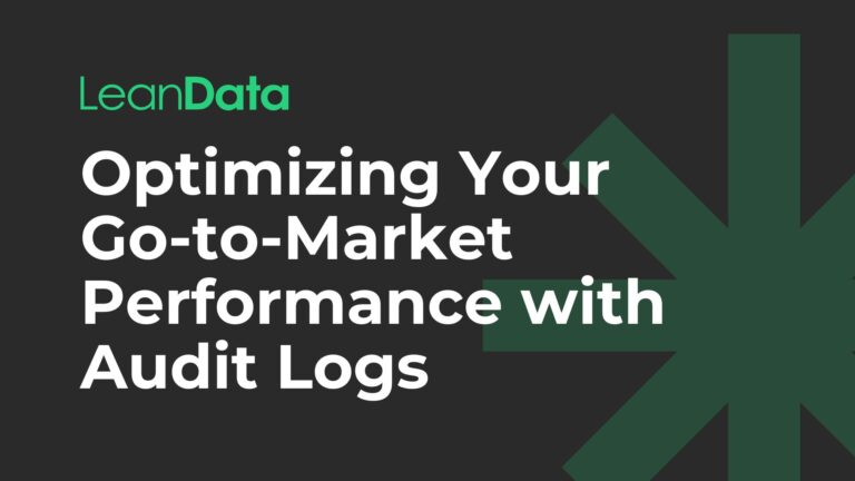 Optimizing Your Go-to-Market Performance with Audit Logs