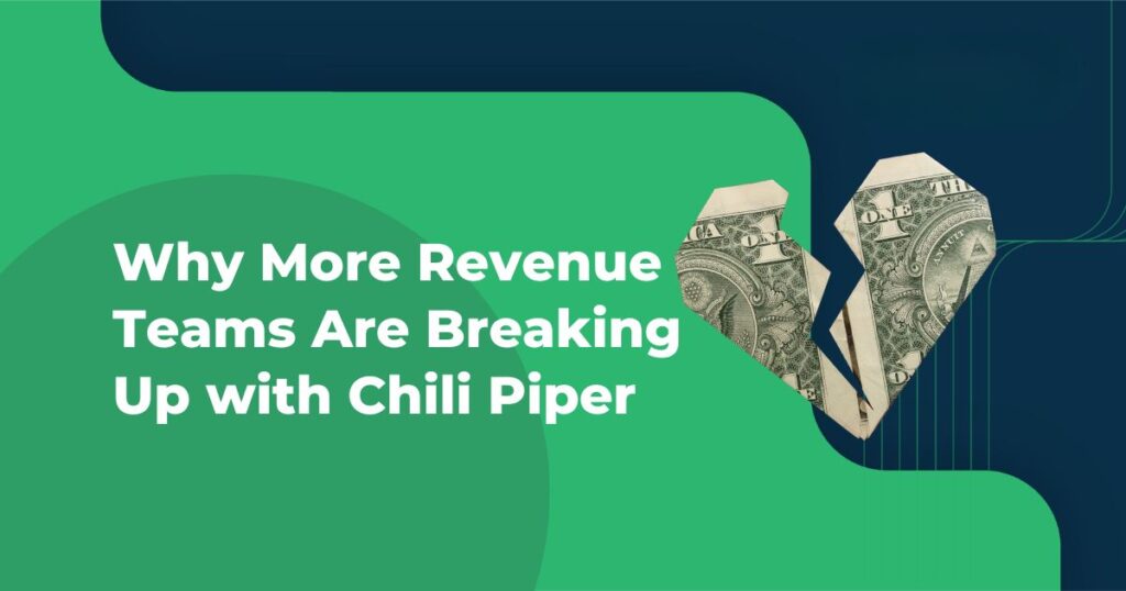 Why More Revenue Teams Are Breaking Up with Chili Piper